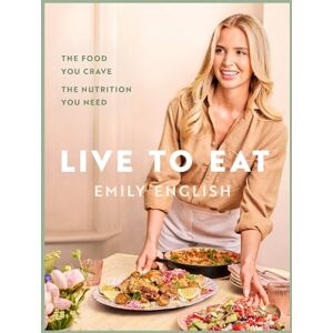 Emily English Live to Eat Emily English Live to Eat