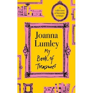 Joanna Lumley My Book of Treasures Joanna Lumley My Book of Treasures