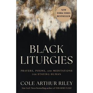 Cole Arthur Riley Black Liturgies Cole Arthur Riley Black Liturgies