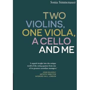 Sonia Simmenauer Two Violins, A Viola, One Cello and Me Sonia Simmenauer Two Violins, A Viola, One Cello and Me