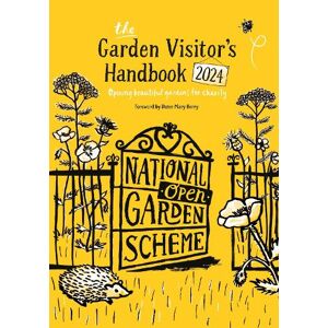 The National Garden Scheme The Garden Visitor's Handbook 2024 The National Garden Scheme The Garden Visitor's Handbook 2024