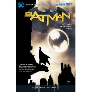 Scott Snyder Batman Vol. 6: Graveyard Shift (The New 52) Scott Snyder Batman Vol. 6: Graveyard Shift (The New 52)