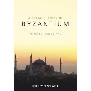 John Haldon The Social History of Byzantium John Haldon The Social History of Byzantium