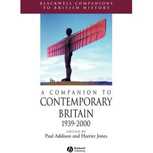 Paul Addison A Companion to Contemporary Britain 1939 - 2000 Paul Addison A Companion to Contemporary Britain 1939 - 2000