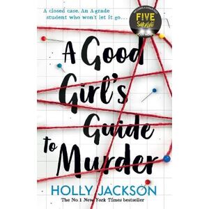 Holly Jackson A Good Girl's Guide to Murder Holly Jackson A Good Girl's Guide to Murder