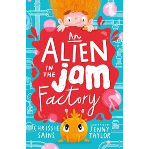 Chrissie Sains An Alien in the Jam Factory Chrissie Sains An Alien in the Jam Factory