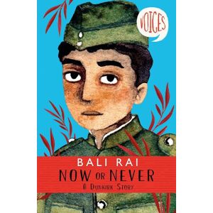 Bali Rai Now or Never: A Dunkirk Story Bali Rai Now or Never: A Dunkirk Story