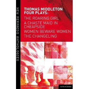 William C. Carroll Thomas Middleton: Four Plays William C. Carroll Thomas Middleton: Four Plays