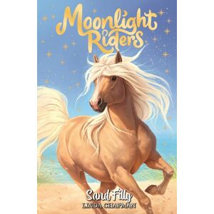Linda Chapman Moonlight Riders: Sand Filly Linda Chapman Moonlight Riders: Sand Filly