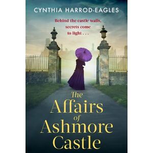 Cynthia Harrod-Eagles The Affairs of Ashmore Castle Cynthia Harrod-Eagles The Affairs of Ashmore Castle