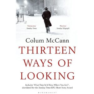 Colum McCann Thirteen Ways of Looking Colum McCann Thirteen Ways of Looking