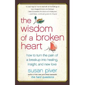 Susan Piver The Wisdom of a Broken Heart Susan Piver The Wisdom of a Broken Heart