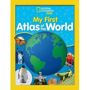 National Geographic Kids My First Atlas of the World National Geographic Kids My First Atlas of the World