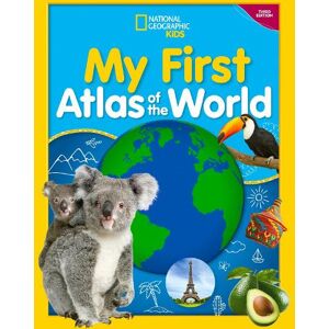 National Geographic Kids My First Atlas of the World, 3rd edition National Geographic Kids My First Atlas of the World, 3rd edition