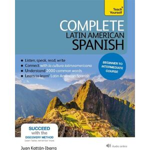 Juan Kattan-Ibarra Complete Latin American Spanish Beginner to Intermediate Course Juan Kattan-Ibarra Complete Latin American Spanish Beginner to Intermediate Course