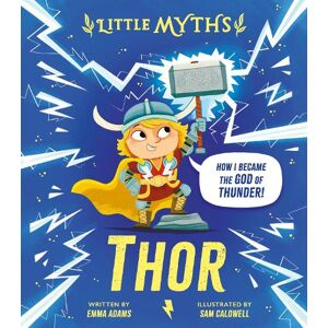 Emma Adams Little Myths: Thor Emma Adams Little Myths: Thor