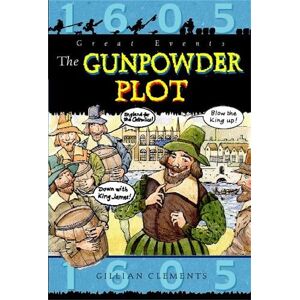 Gillian Clements Great Events: The Gunpowder Plot Gillian Clements Great Events: The Gunpowder Plot