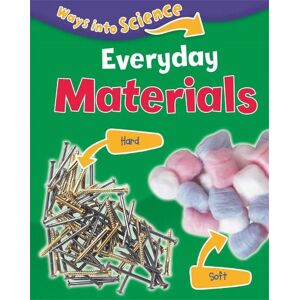 Peter Riley Ways Into Science: Everyday Materials Peter Riley Ways Into Science: Everyday Materials