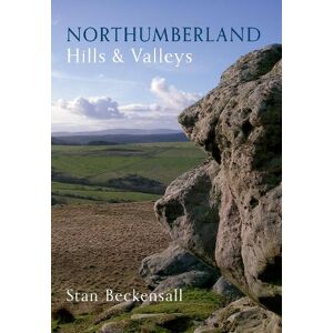Dr Stan Beckensall Northumberland Hills & Valleys Dr Stan Beckensall Northumberland Hills & Valleys