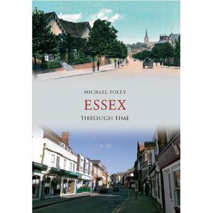 Michael Foley Essex Through Time Michael Foley Essex Through Time