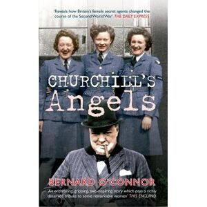 Bernard O'Connor Churchill's Angels Bernard O'Connor Churchill's Angels