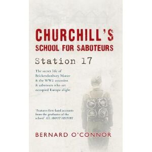 Bernard O'Connor Churchill's School For Saboteurs Bernard O'Connor Churchill's School For Saboteurs