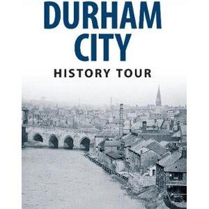 Michael Richardson Durham City History Tour Michael Richardson Durham City History Tour