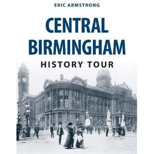 Eric Armstrong Central Birmingham History Tour Eric Armstrong Central Birmingham History Tour