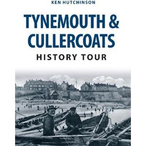 Ken Hutchinson Tynemouth & Cullercoats History Tour Ken Hutchinson Tynemouth & Cullercoats History Tour