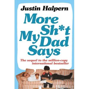 Justin Halpern More Shit My Dad Says Justin Halpern More Shit My Dad Says
