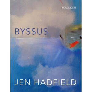 Jen Hadfield Byssus Jen Hadfield Byssus