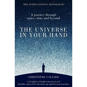 Christophe Galfard The Universe in Your Hand Christophe Galfard The Universe in Your Hand