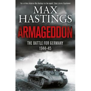 Sir Max Hastings Armageddon Sir Max Hastings Armageddon