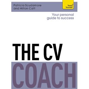 Pat Scudamore The CV Coach: Teach Yourself Pat Scudamore The CV Coach: Teach Yourself