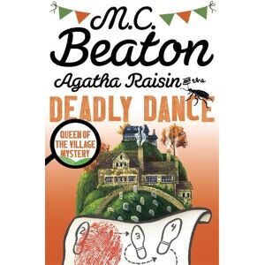 M.C. Beaton Agatha Raisin and the Deadly Dance M.C. Beaton Agatha Raisin and the Deadly Dance