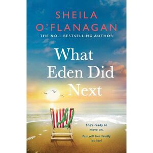 Sheila O'Flanagan What Eden Did Next Sheila O'Flanagan What Eden Did Next