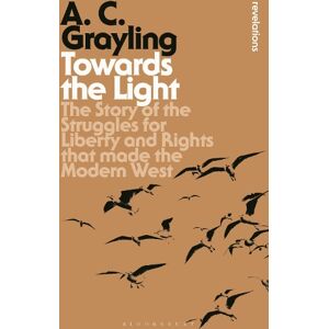 Professor A. C. Grayling Towards the Light Professor A. C. Grayling Towards the Light