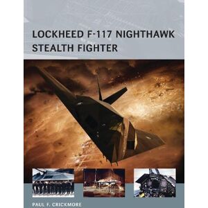 Paul F. Crickmore Lockheed F-117 Nighthawk Stealth Fighter Paul F. Crickmore Lockheed F-117 Nighthawk Stealth Fighter
