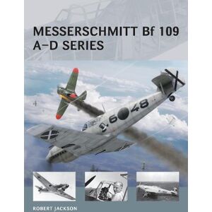 Robert Jackson Messerschmitt Bf 109 A–D series Robert Jackson Messerschmitt Bf 109 A–D series