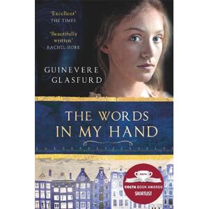 Guinevere Glasfurd The Words In My Hand Guinevere Glasfurd The Words In My Hand