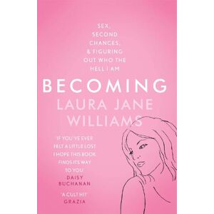 Laura Jane Williams Becoming Laura Jane Williams Becoming