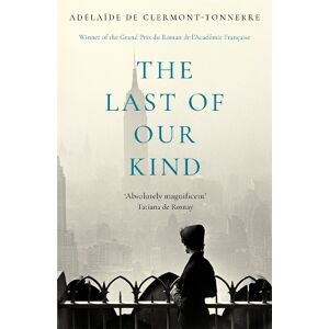 Adélaïde de Clermont-Tonnerre The Last of Our Kind Adélaïde de Clermont-Tonnerre The Last of Our Kind