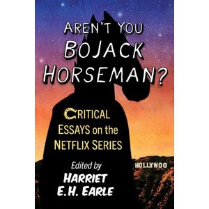 Harriet E.H. Earle Aren't You Bojack Horseman? Harriet E.H. Earle Aren't You Bojack Horseman?
