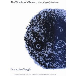 Françoise Vergès The Wombs of Women Françoise Vergès The Wombs of Women