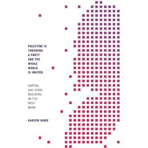 Kareem Rabie Palestine Is Throwing a Party and the Whole World Is Invited Kareem Rabie Palestine Is Throwing a Party and the Whole World Is Invited