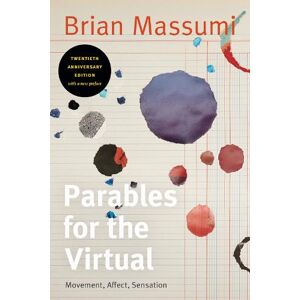 Brian Massumi Parables for the Virtual Brian Massumi Parables for the Virtual