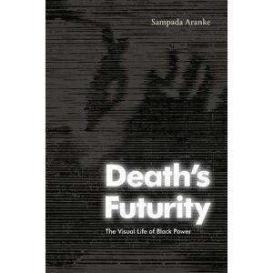 Sampada Aranke Death's Futurity Sampada Aranke Death's Futurity