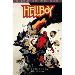 Mike Mignola Hellboy: The Complete Short Stories Volume 2 Mike Mignola Hellboy: The Complete Short Stories Volume 2