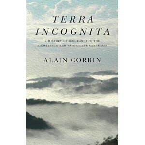 Alain Corbin Terra Incognita Alain Corbin Terra Incognita