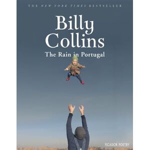 Billy Collins The Rain in Portugal Billy Collins The Rain in Portugal